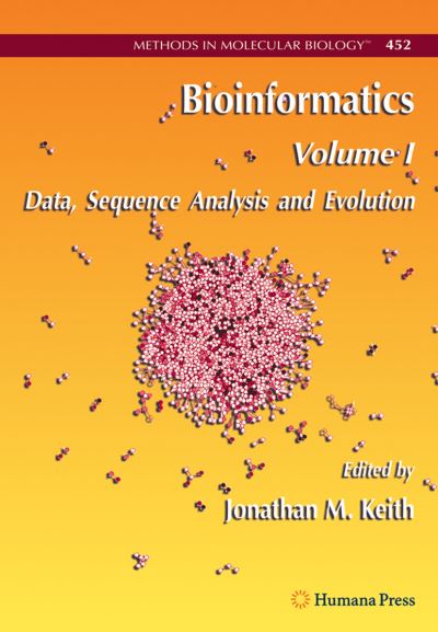 Bioinformatics: Volume I: Data, Sequence Analysis and Evolution - Methods in Molecular Biology - - Books - Humana Press Inc. - 9781617377303 - May 26, 2011