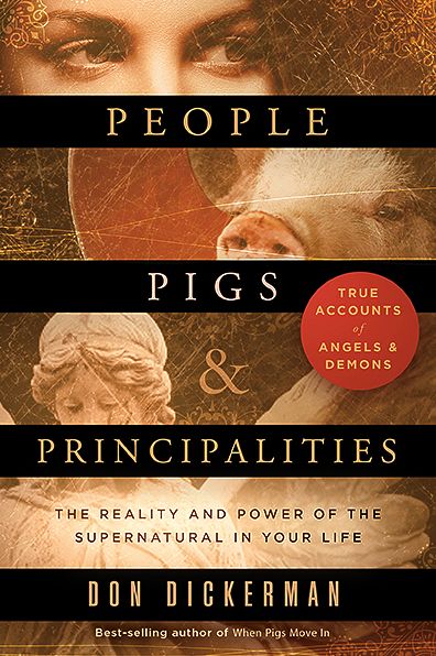 Cover for Don Dickerman · People, Pigs, and Principalities: The Reality and Power of the Supernatural in Your Life (Taschenbuch) (2014)