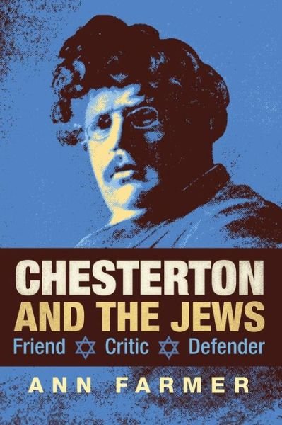 Cover for Ann Farmer · Chesterton and the Jews: Friend, Critic, Defender (Paperback Book) (2015)