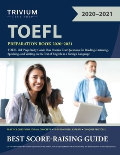 Cover for Trivium Toefl Exam Prep Team · TOEFL Preparation Book 2020-2021: TOEFL iBT Prep Study Guide Plus Practice Test Questions for Reading, Listening, Speaking, and Writing on the Test of English as a Foreign Language (Paperback Bog) (2020)