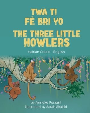 Cover for Anneke Forzani · Three Little Howlers (Haitian Creole-English) (Book) (2022)
