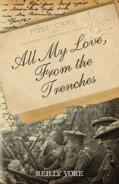 Cover for Reilly Vore · All My Love, from the Trenches (Book) (2021)