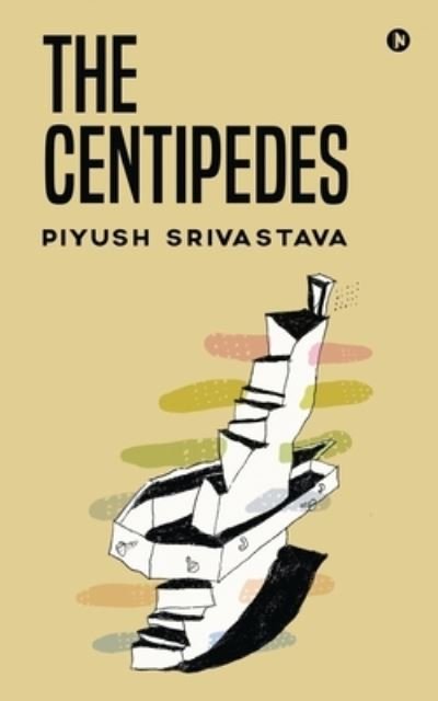 Cover for Piyush Srivastava · The Centipedes (Paperback Book) (2021)