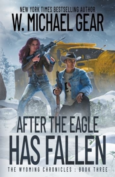 Cover for W. Michael Gear · After The Eagle Has Fallen : The Wyoming Chronicles (Paperback Book) (2023)