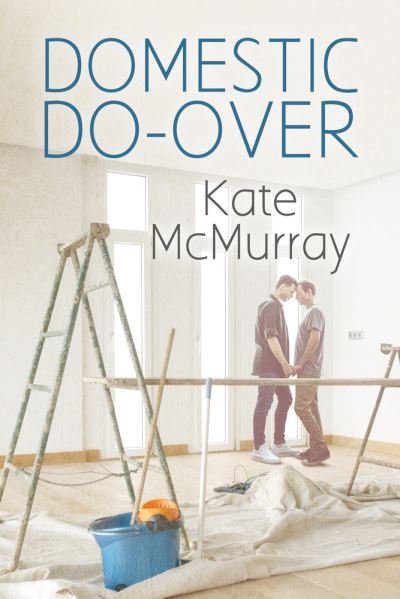 Cover for Kate McMurray · Domestic Do-Over - The Restoration Channel (Pocketbok) [First Edition,First edition] (2021)