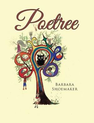 Cover for Barbara Shoemaker · Poetree (Hardcover Book) (2018)