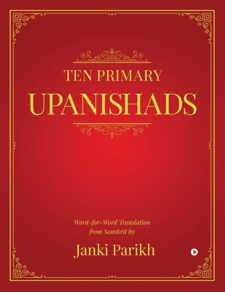 Ten Primary Upanishads - Janki Parikh - Böcker - Notion Press Media Pvt. Ltd - 9781645464303 - 15 mars 2022