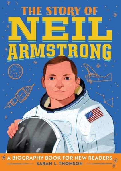 Cover for Sarah L. Thomson · Story of Neil Armstrong (Bok) (2020)
