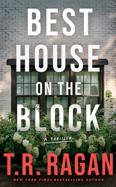 Cover for T.R. Ragan · Best House on the Block: A Thriller (Pocketbok) (2024)