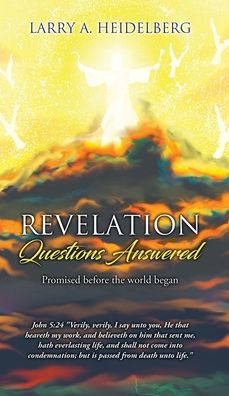 Cover for Larry A Heidelberg · Revelation- Questions Answered (Hardcover Book) (2021)