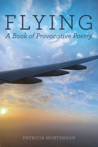 Cover for Patricia Mortenson · Flying (Paperback Book) (2021)