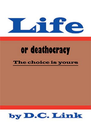 Cover for D. C. Link · Life or Deathocracy (Book) (2023)