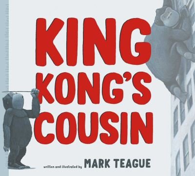 King Kong's Cousin - Mark Teague - Boeken - Simon & Schuster - 9781665912303 - 30 augustus 2022