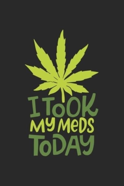 Cover for Cbd Notizbuch · I Took My Meds Today (Pocketbok) (2019)