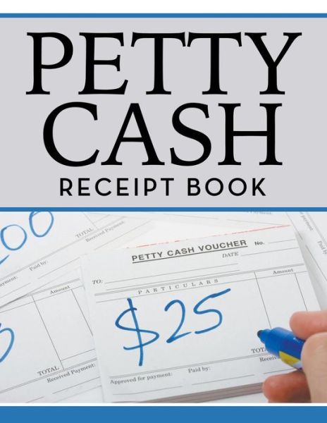 Cover for Speedy Publishing Llc · Petty Cash Receipt Book (Paperback Book) (2015)