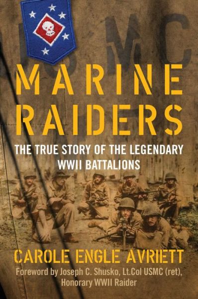 Cover for Carole Engle Avriett · Marine Raiders: The True Story of the Legendary WWII Battalions (Hardcover Book) (2021)