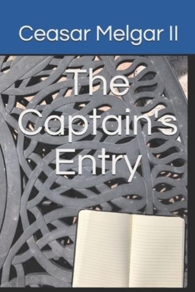 Cover for Ceasar Melgar II · The Captain's Entry (Pocketbok) (2019)