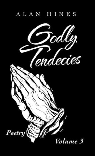 Cover for Alan Hines · Godly Tendencies (Hardcover Book) (2021)
