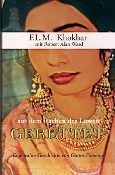 GERETTET Aus dem Rachen des Loewen - F L M Khokhar - Kirjat - Independently Published - 9781699263303 - perjantai 18. lokakuuta 2019