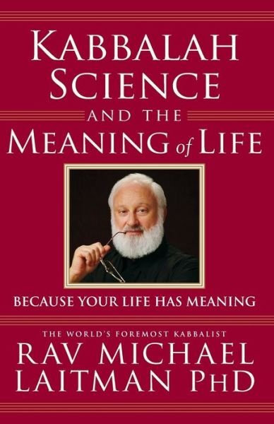 Cover for Michael Laitman · Kabbalah, Science and the Meaning of Life (Paperback Bog) (2019)