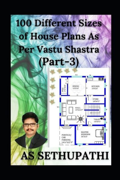 Cover for A S Sethu Pathi · 100 Different Sizes of House Plans As Per Vastu Shastra (Paperback Book) (2019)