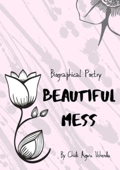 Cover for Chidi A Uchendu · Beautiful Mess (Paperback Book) (2020)