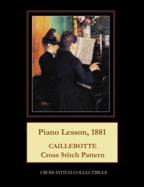 Cover for Cross Stitch Collectibles · Piano Lesson, 1881 : Caillebotte Cross Stitch Pattern (Paperback Book) (2018)