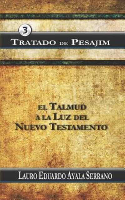 Tratado de Pesajim - Lauro Eduardo Ayala Serrano - Livros - Independently Published - 9781720000303 - 1 de setembro de 2018