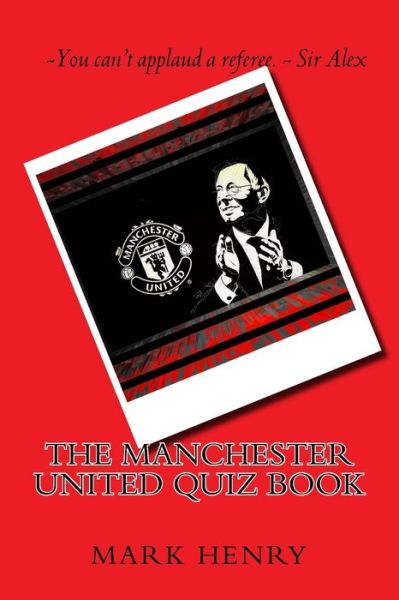 Cover for Mark Henry · Manchester United Quiz Book (Taschenbuch) (2018)