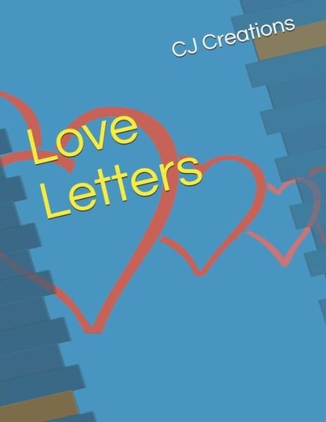 Love Letters - Cj Creations - Böcker - Independently Published - 9781729148303 - 23 oktober 2018