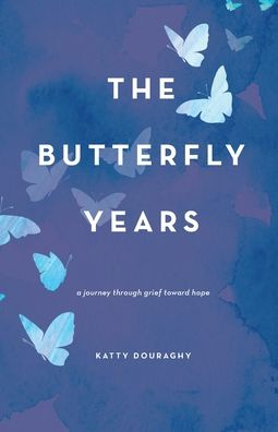 Cover for Katty Douraghy · The Butterfly Years (Paperback Book) (2021)