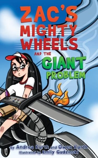 Zac's Mighty Wheels and the Giant Problem - Andrea Kurth - Bøger - Greenhouse Press - 9781736940303 - 28. april 2021