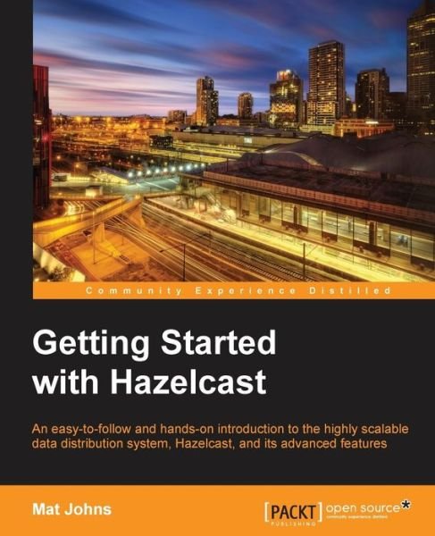 Cover for Mat Johns · Getting Started with Hazelcast (Paperback Book) (2013)