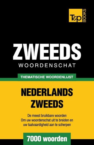 Cover for Andrey Taranov · Thematische woordenschat Nederlands-Zweeds - 7000 woorden - Dutch Collection (Paperback Book) (2016)