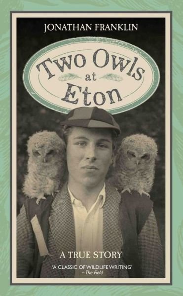 Cover for Jonathan Franklin · Two Owls at Eton - A True Story (Hardcover bog) (2016)