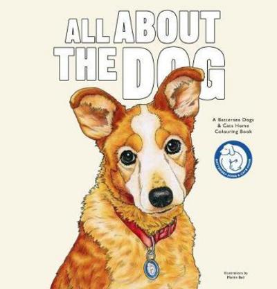 Cover for Battersea Dogs &amp; Cats Home · All About the Dog: A Battersea Dogs &amp; Cats Home Colouring Book (Pocketbok) (2017)