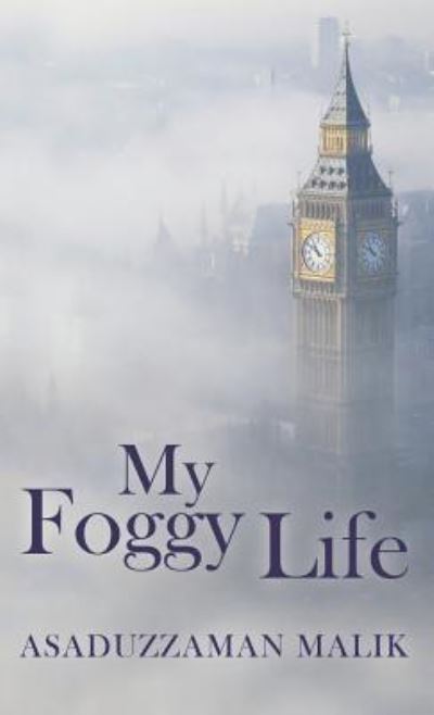 Cover for Asaduzzaman Malik · My Foggy Life (Hardcover Book) (2016)