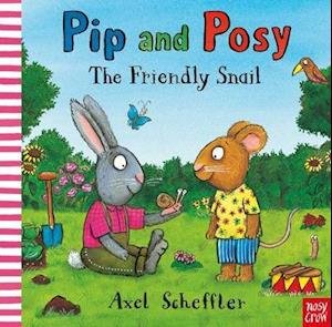 Cover for Reid, Camilla (Editorial Director) · Pip and Posy: The Friendly Snail - Pip and Posy (Hardcover Book) (2021)