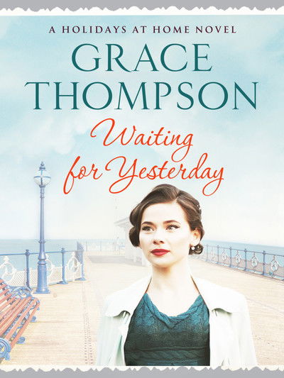 Cover for Grace Thompson · Waiting for Yesterday - Holidays at Home (Taschenbuch) (2018)