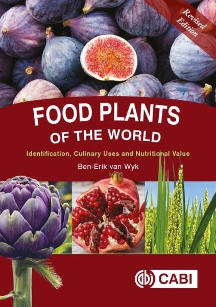 Cover for Van Wyk, Ben-erik (University of Johannesburg, South Africa) · Food Plants of the World: Identification, Culinary Uses and Nutritional Value (Hardcover Book) (2019)