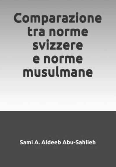 Cover for Sami a Aldeeb Abu-Sahlieh · Comparazione tra norme svizzere e norme musulmane (Paperback Book) (2018)