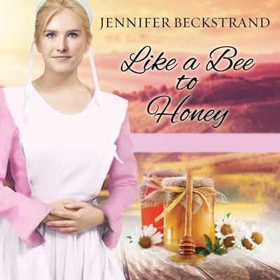 Cover for Jennifer Beckstrand · Like a Bee to Honey (CD) (2016)