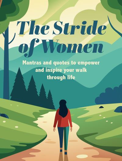 Cover for CICO Books · The Stride of Women: Mantras and Quotes to Empower and Inspire Your Walk Through Life (Hardcover Book) (2025)