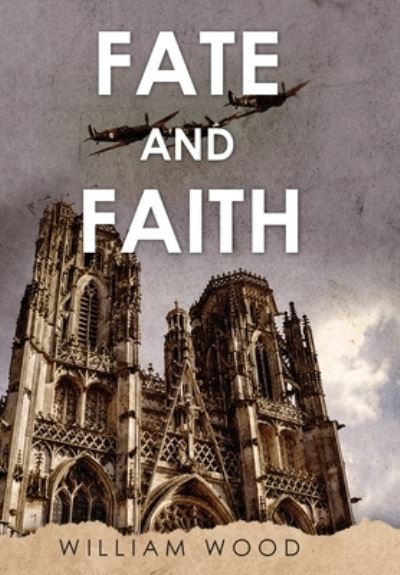 Cover for William Wood · Fate and Faith (Inbunden Bok) (2021)