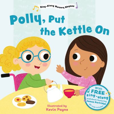 Polly Put the Kettle On (Sing-Along Nursery Rhymes) - Little Library of Sing-Along Nursery Rhymes - - Books - Sweet Cherry Publishing - 9781802634303 - November 7, 2024
