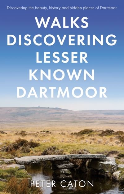 Cover for Peter Caton · Walks Discovering Lesser Known Dartmoor (Pocketbok) (2022)