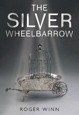 Cover for Roger Winn · The Silver Wheelbarrow (Paperback Book) (2025)