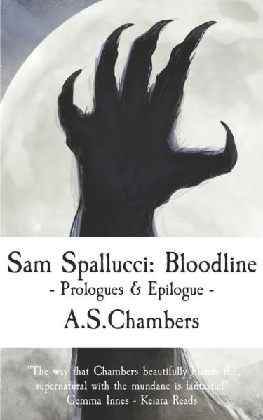 Cover for Chambers A.S. Chambers · Sam Spallucci: Bloodline - Prologues &amp; Epilogue - The Sam Spallucci series (Paperback Book) (2021)