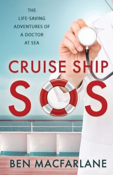 Cover for Dr Ben MacFarlane · Cruise Ship SOS: The life-saving adventures of a doctor at sea - SOS (Pocketbok) (2020)