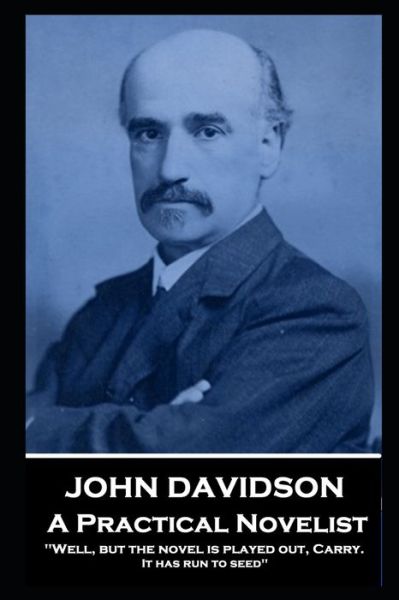 John Davidson - A Practical Novelist - John Davidson - Libros - Horse's Mouth - 9781839674303 - 2 de junio de 2020